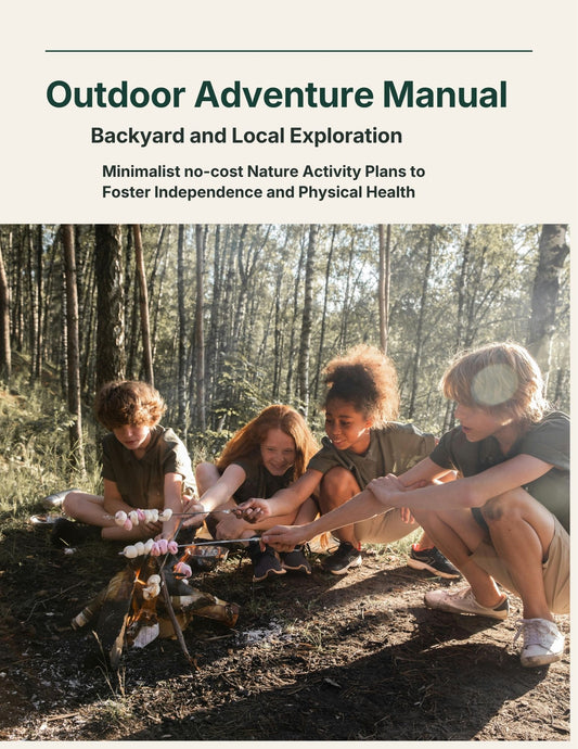 Outdoor Adventure Manual Backyard and Local Exploration
